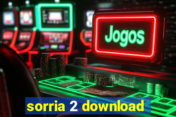 sorria 2 download